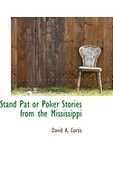 Stand Pat or Poker Stories from the Mississippi