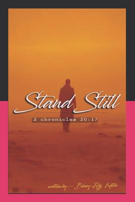 Stand Still: 2 Chronicles 20:17 - Katta, Binny Raj