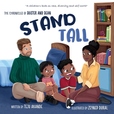 STAND TALL: A children's book on race, diversity and self-worth - Akande, Teju