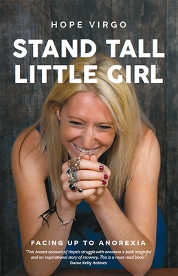 Stand Tall, Little Girl: Facing Up to Anorexia - Virgo, Hope