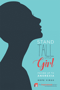 Stand Tall Little Girl: Facing Up To Anorexia