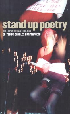 Stand Up Poetry: An Expanded Anthology - Webb, Charles Harper, Mr. (Editor)