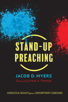 Stand-Up Preaching - Myers, Jacob D, and Thomas, Frank a (Foreword by)