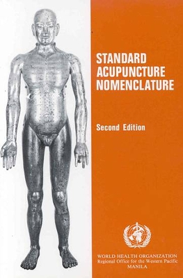 Standard Acupuncture Nomenclature - Who Regional Office for the Western Pacific