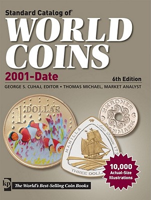 Standard Catalog of World Coins 2001 to Date 2012 - Cuhaj, George S., Ed (Editor), and Michael, Thomas