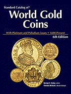 Standard Catalog of World Gold Coins: With Platinum and Palldium Issues, 1601-Present