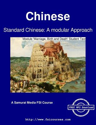Standard Chinese: A modular Approach - Module 'Marriage, Birth and Death' Text - Institute, Defense Language