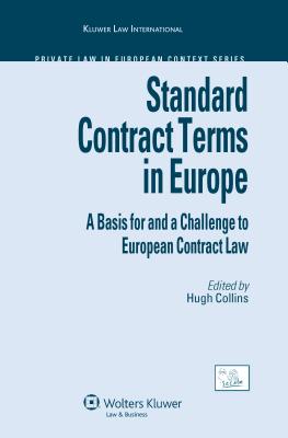 Standard Contract Terms in Europe: A Basis for and a Challenge to European Contract Law - Collins, Hugh (Editor)