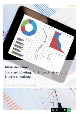 Standard Costing, Variance Analysis and Decision-Making - Berger, Alexander