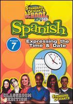 Standard Deviants School: Spanish, Vol. 7 - Expressing the Time & Date