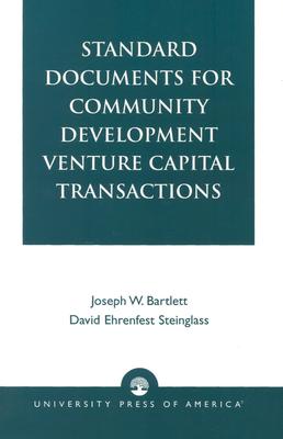 Standard Documents for Community Development Venture Capital Transactions - Bartlett, Joseph W, and Steinglass, David Ehrenfest