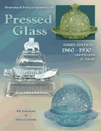 Standard Encyclopedia of Pressed Glass: 1860 - 1930 Identification & Values