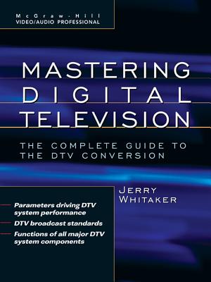 Standard Handbook of Video and Television Engineering - Benson, Blair, and Whitaker Jerry, and Benson Blair