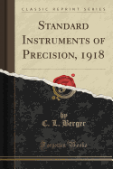 Standard Instruments of Precision, 1918 (Classic Reprint)