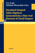 Standard Integral Table Algebras Generated by a Non-Real Element of Small Degree