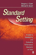 Standard Setting: A Guide to Establishing and Evaluating Performance Standards on Tests