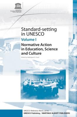 Standard-setting in UNESCO: Normative Action in Education - UNESCO, and Yusuf, Abdulqawi A. (Editor)