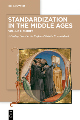 Standardization in the Middle Ages: Volume 2: Europe - Engh, Line Cecilie (Editor), and Aavitsland, Kristin B (Editor)