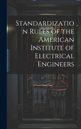 Standardization Rules of the American Institute of Electrical Engineers