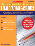 Standardized Test Practice: Long Reading Passages, Grades 3-4: 16 Reproducible Passages with Test-Format Questions That Help Students Succeed on Standardized Tests