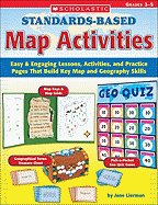 Standards-Based Map Activities: Easy & Engaging Lessons, Activities, and Practice Pages That Build Key Map and Geography Skills