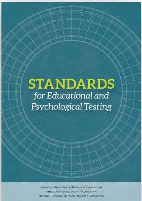 Standards for Educational and Psychological Testing - American Educational Research Association, and American Psychological Association, and National Council on Measurement in...