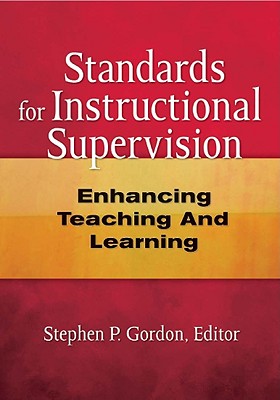 Standards for Instructional Supervision: Enhancing Teaching and Learning - Gordon, Steven