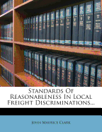 Standards of Reasonableness in Local Freight Discriminations