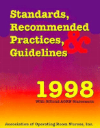 Standards, Recommended Practices, & Guidelines, 1998: With Official AORN Statements - Association of Operating Room Nurses, and AORN