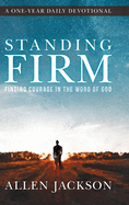 Standing Firm: Finding Courage in the Word of God