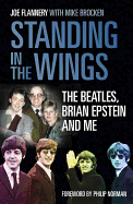 Standing in the Wings: The Beatles, Brian Epstein and Me