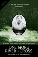 Standing on the Promises, Book One: One More River to Cross REVISED & EXPANDED