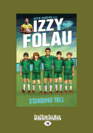 Standing Tall: Izzy Folau (book 4)