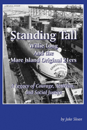 Standing Tall: Willie Long and the Mare Island Original 21ers Volume 1