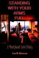 Standing with Your Arms Full: A Maryland Love Story