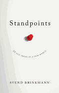 Standpoints: 10 Old Ideas In a New World