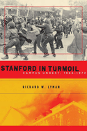 Stanford in Turmoil: Campus Unrest, 1966-1972