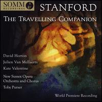 Stanford: The Travelling Companion - David Horton (tenor); Felix Kemp (baritone); Ian Beadle (baritone); Julien Van Mellaerts (baritone);...