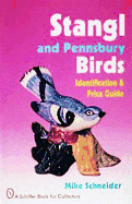 Stangl and Pennsbury Birds: Identification and Price Guide - Schneider, Mike
