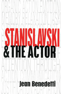 Stanislavski and the Actor: The Method of Physical Action