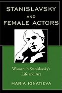 Stanislavsky and Female Actors: Women in Stanislavsky's Life and Art