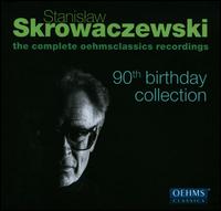 Stanislaw Skrowaczewski: The Complete Oehms Classics Recordings - Annette Dasch (soprano); Christian Elsner (tenor); Daniela Sindram (mezzo-soprano); Ewa Kupiec (piano);...
