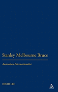 Stanley Melbourne Bruce: Australian Internationalist