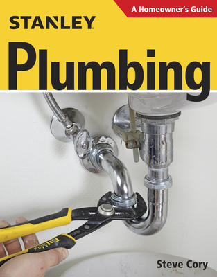 Stanley Plumbing: A Homeowner's Guide - Cory, Steve