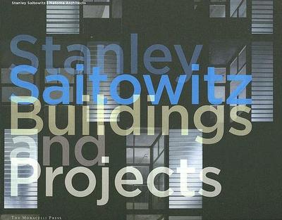 Stanley Saitowitz: Buildings and Projects - Barnes, Richard (Photographer), and Griffith, Tim (Photographer), and Saitowitz, Stanley (Contributions by)