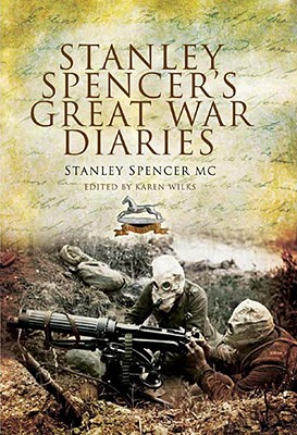 Stanley Spencer's Great War Diaries - Spencer, Stanley, and Wilks, Karen (Editor)