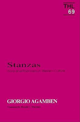 Stanzas: Word and Phantasm in Western Culture Volume 69 - Agamben, Georgio