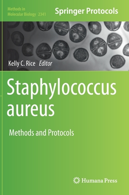 Staphylococcus Aureus: Methods and Protocols - Rice, Kelly C (Editor)