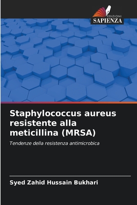 Staphylococcus aureus resistente alla meticillina (MRSA) - Hussain Bukhari, Syed Zahid