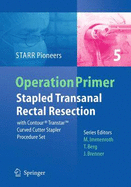 Stapled Transanal Rectal Resection: With Contour Transtar Curved Cutter Spapler Procedure Set